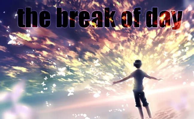 the break of dayのイメージ